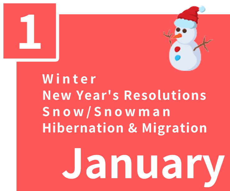 January,Winter,New Year's Resolutions,Snow/Snowman,Hibernation & Migration
