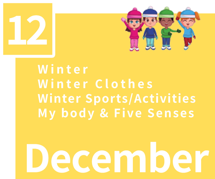 December,Winter,Winter Clothes,Winter Sports/Activities,My body & Five Senses